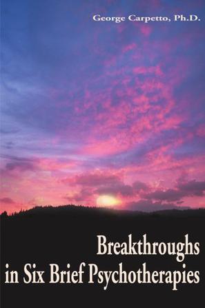 Breakthroughs in Six Brief Psychotherapies