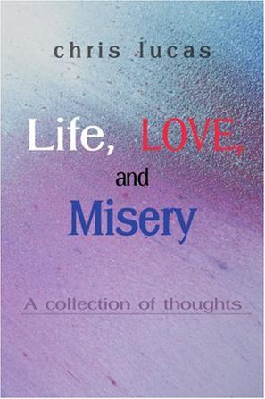 Life, Love, and Misery
