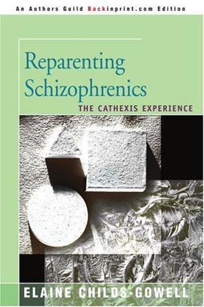 Reparenting Schizophrenics