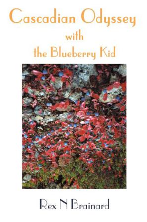 Cascadian Odyssey with the Blueberry Kid