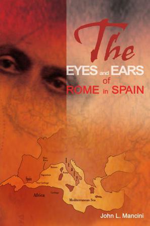 The Eyes and Ears of Rome in Spain