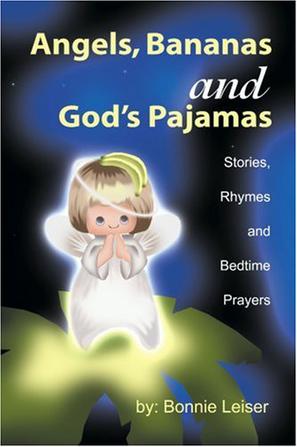 Angels, Bananas and God's Pajamas