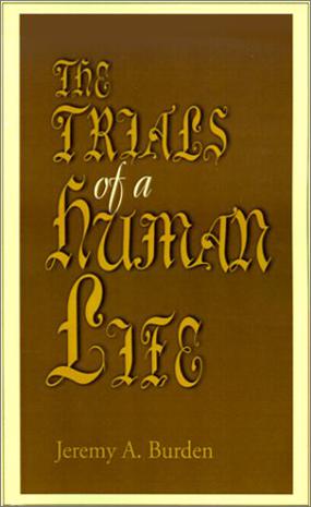 The Trials of a Human Life