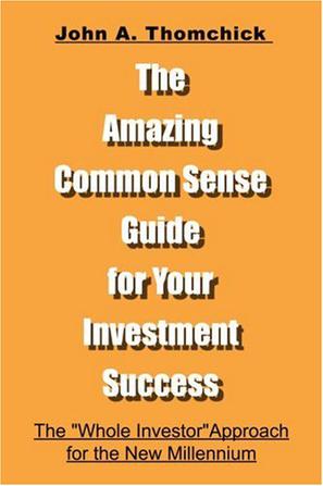 The Amazing Common Sense Guide for Your Investment Success