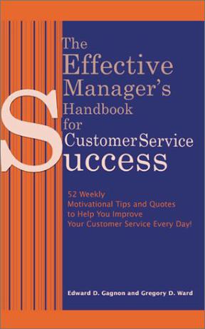 The Effective Manager's Handbook for Customer Service Success