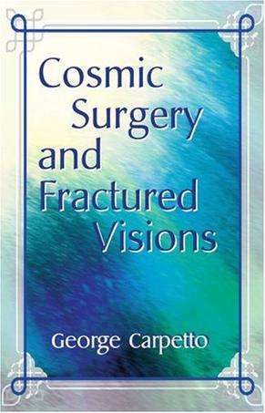 Cosmic Surgery and Fractured Visions