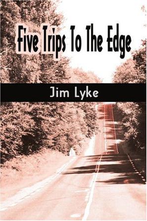 Five Trips to the Edge