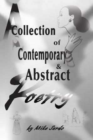 A Collection of Contemporary and Abstract Poetry