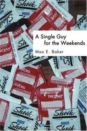 A Single Guy for the Weekends