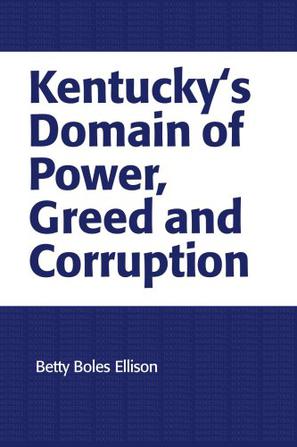 Kentucky's Domain of Power, Greed and Corruption