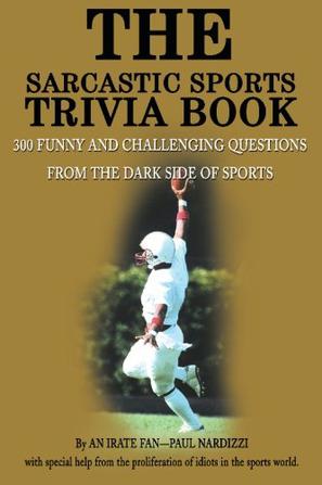 The Sarcastic Sports Trivia Book