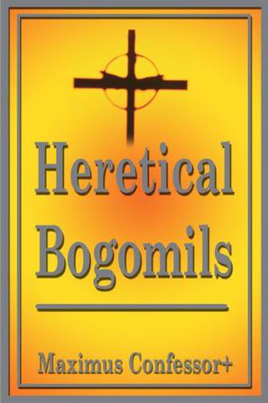 Heretical Bogomils