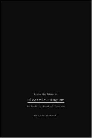 Along the Edges of Electric Disgust
