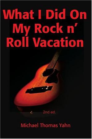 What I Did on My Rock N' Roll Vacation