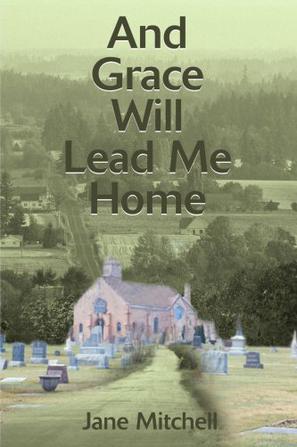And Grace Will Lead Me Home