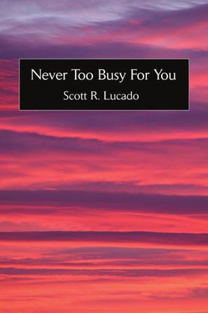 Never Too Busy for You