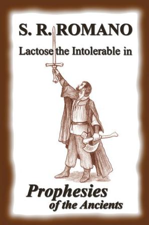 Lactose the Intolerable in Prophesies of the Ancients