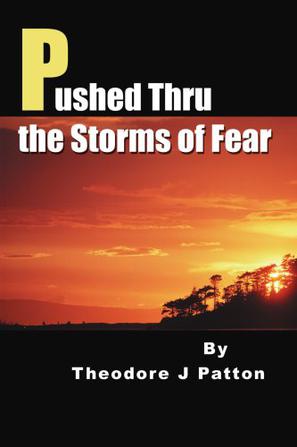 Pushed Thru the Storms of Fear