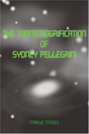 The Transmogrification of Sydney Pellegrini
