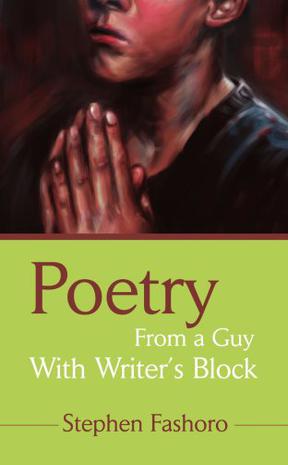 Poetry from a Guy with Writer's Block