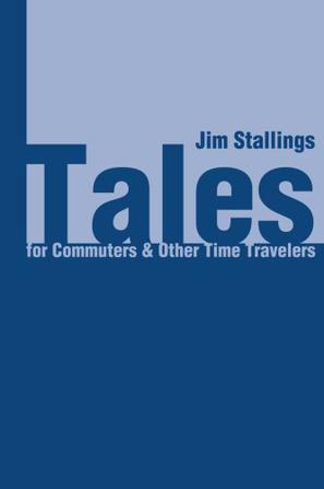 Tales for Commuters & Other Time Travelers
