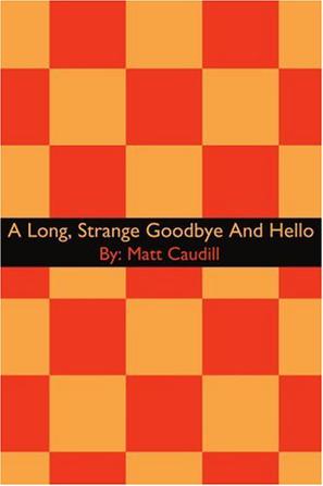 A Long, Strange Goodbye and Hello