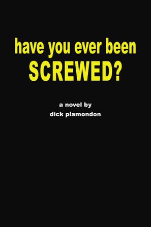 Have You Ever Been Screwed?