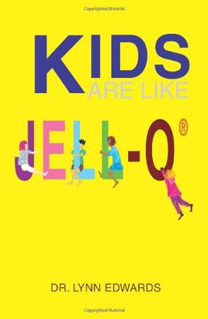 Kids are Like Jell-O®
