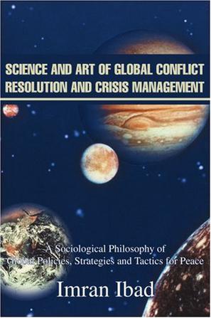 Science and Art of Global Conflict Resolution and Crisis Management