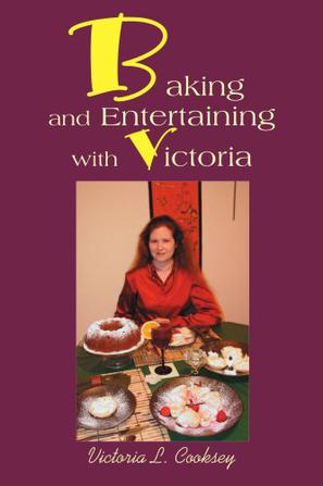 Baking and Entertaining with Victoria