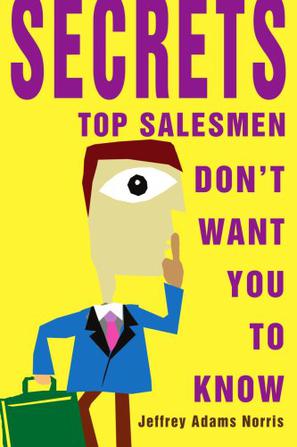 Secrets Top Salesmen Don't Want You to Know