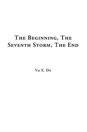 The Beginning, the Seventh Storm, the End