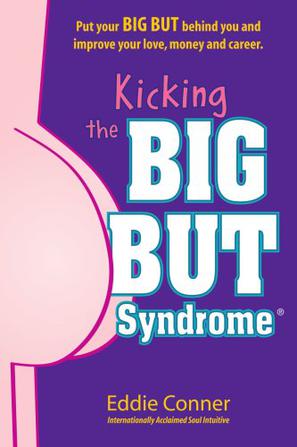 Kicking the BIG BUT Syndrome
