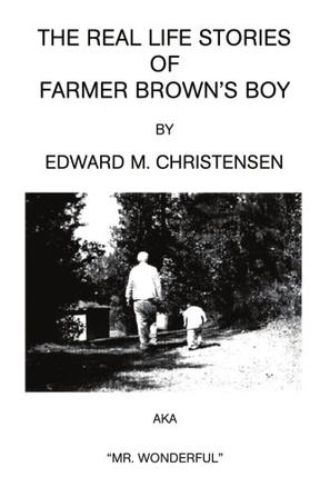 The Real Life Stories of Farmer Brown's Boy