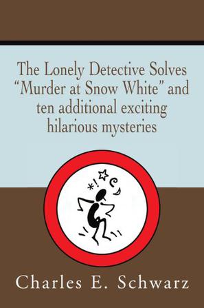 The Lonely Detective Solves "Murder at Snow White" and Ten Additional Exciting Hilarious Mysteries