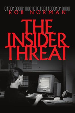 The Insider Threat