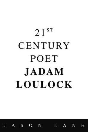 21st Century Poet Jadam Loulock