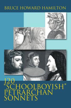 120 "Schoolboyish" Petrarchan Sonnets