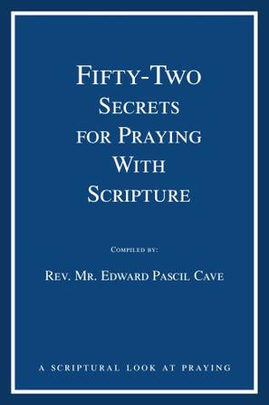 Fifty-Two Secrets for Praying With Scripture