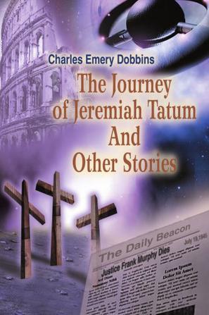 The Journey of Jeremiah Tatum And Other Stories