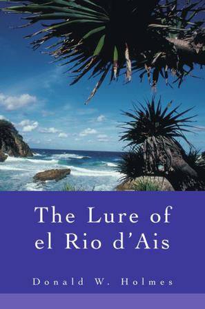 The Lure of El Rio D'Ais