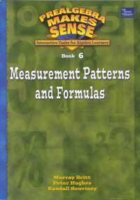 Pre-Algebra Make Sense, Book 6, Measurement Patterns and Formulas, Student Edition