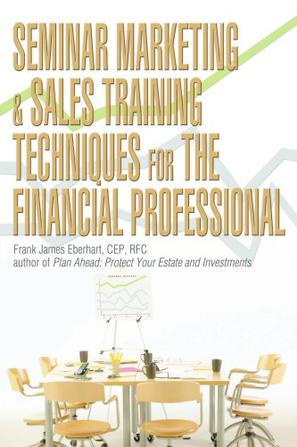 Seminar Marketing & Sales Training Techniques for the Financial Professional