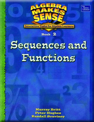 Algebra Makes Sense, Book 2/ Sequences and Functions, Student Edition