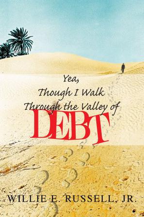 Yea, Though I Walk Through The Valley Of Debt