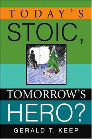 Today's Stoic, Tomorrow's Hero?