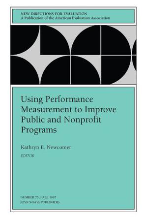 Using Performance Measurement to Improve Public & d Nonprofit Programs