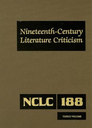 Nineteenth-Century Literature Criticism, Topics Volume