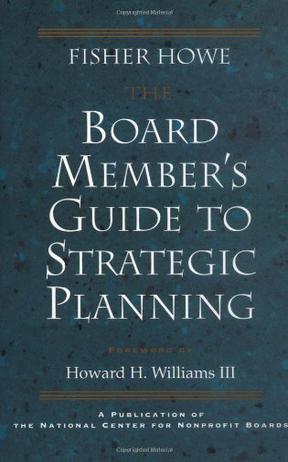 The Board Member's Guide to Strategic Planning