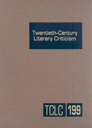 Twentieth-Century Literary Criticism, Volume 199